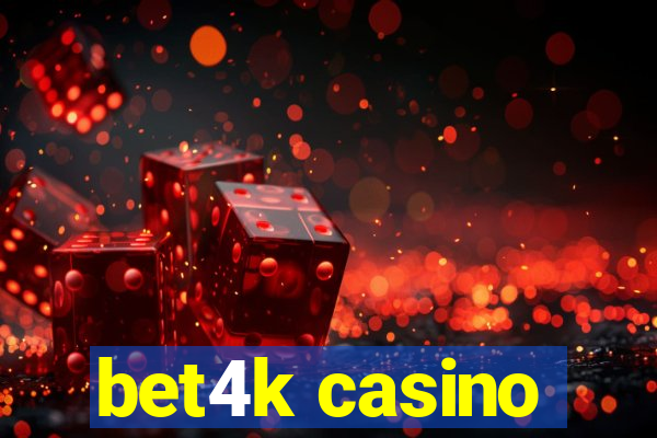 bet4k casino